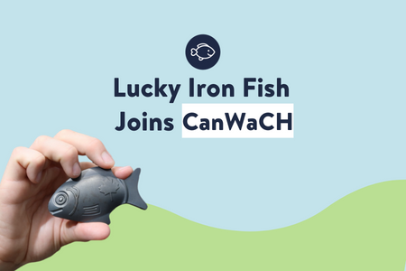 Lucky Iron Fish Joins the Canadian Partnership of Women and Children’s Health (CanWaCH)